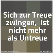 Spruch Sich Zur Treue Zwingen Ist Nicht Mehr Und Weitere Spruche Zitate Und Weisheiten Gratis Spruch De