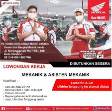 Check spelling or type a new query. Lowongan Kerja Mekanik Asisten Mekanik Pd Honda Setia Kawan Motor Cirebon