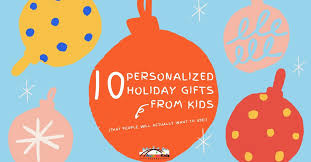 Current catalog has a huge selection of gifts for kids, including hundreds of personalized gifts.our kids stationery section includes birthday cards for kids and kid's personalized thank you cards.our personalized cards will put a smile on any receiver's face. 10 Personalized Holiday Gifts From Kids People Will Actually Want Austin Kids Retreat