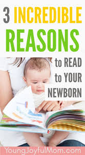 3 Incredible Reasons To Read To Your Newborn Young Joyful Mom Baby Development Baby Facts Baby Development Activities