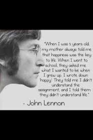 John Lennon Quote About Happiness John Lennon Quotes Me Quotes Inspirational Words