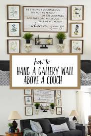 How To Hang A Gallery Wall Above A Couch By Yourself Gallery Wall Living Room Farm House Living Room Gallery Wall