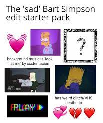 We would like to show you a description here but the site won't allow us. The Sad Bart Simpson Edit Starter Pack Starterpacks