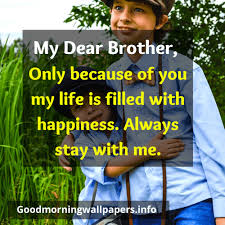 My brother is my only best friend. Best Good Morning Wishes Images Quotes And Messages For My Brother