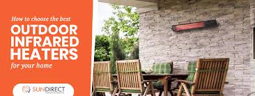However, outdoor heaters are also an excellent choice for many practical projects too. How To Choose The Best Outdoor Infrared Heaters For Your Home