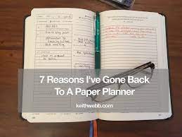 Maybe you would like to learn more about one of these? 7 Reasons I Ve Gone Back To A Paper Planner Keith Webb