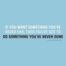 Be brave enough to be bad at something new.. Inspirational Quotes Try Something New Quotesgram