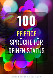 Nachfolgend haben wir einige der coolsten whatsapp status sprüche zusammengestellt, die man perfekt benutzen kann. 100 Pfiffige Spruche Fur Deinen Status Whatsapp Status Spruche Lustig Coole Whatsapp Spruche Gute Status Spruche