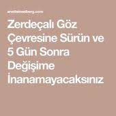 Zerdecali Goz Cevresine Surun Ve 5 Gun Sonra Degisime Inanamayacaksiniz Zerdecal Saglikli Yasam Tarzi Evde Hazirlabilen Ilaclar