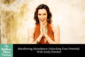 Manifesting Abundance: Unlocking Your Potential With Emily Fletcher