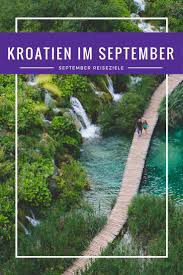 Auch Im Sommer Habt Ihr Beim Inselhopping In Kroatien Noch Sommerliche Temperaturen Wir Geben Euch Die Besten Tipps Und Reiseziele Reisen Reiseziele September