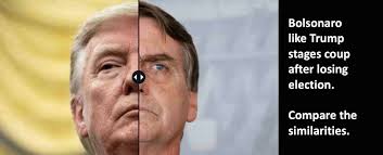 Bolsonaro like Trump stages coup after losing election.