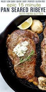 Why go to a steakhouse when you can make perfect ribeye at home? Pan Seared Ribeye Steak Recipe With Herb Butter Joyful Healthy Eats
