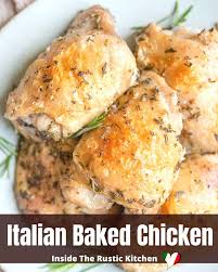 Italian Baked Chicken Thighs Inside The Rustic Kitchen Recipe In 2020 Italian Baked Chicken Baked Chicken Recipes Italian Recipes Easy
