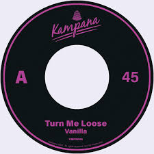 Turn Me Loose | Vanilla