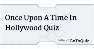Every time you play fto's daily trivia game, a piece of plastic is removed from the ocean. Once Upon A Time In Hollywood Quiz