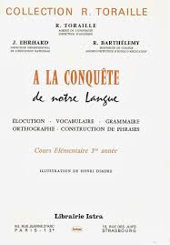 Toraille A La Conquete De Notre Langue Ce1 1965 Grandes Images En 2020 Professeurs De College Ce1 Grammaire