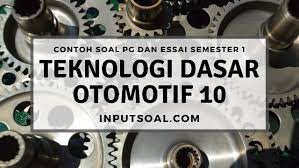 Maybe you would like to learn more about one of these? Contoh Soal Teknologi Dasar Otomotif Kelas 10 Semester 1 Inputsoal Com