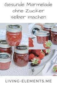 Erdbeermarmelade Ohne Zucker Mit Chia Rezept Marmelade Ohne Zucker Marmelade Und Erdbeeren