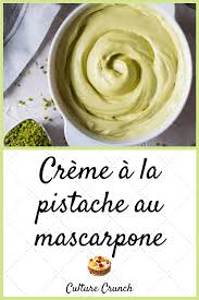 Creme A La Pistache Au Mascarpone La Recette Facile Creme Pistache Recettes De Cuisine Recette