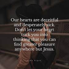 I the lord search the heart, i try the reins, even to give every man. The Heart Is Deceitful Above All Things And Desperately Sick Who Can Understand It Jeremiah 17 9 Esv Ive Read The Above Scripture Before But I Never Interpre