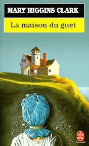 Maison Du Guet La Par Higgins Clark Mary Mary Higgins Clark Clark Lecture