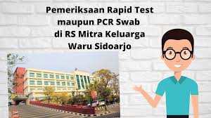 Pemeriksaan Rapid Test Maupun Pcr Swab Di Rs Mitra Keluarga Waru Sidoarjo Bambang Irwanto Ripto
