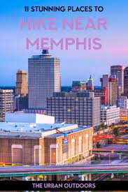 11 Gorgeous Hikes Near Memphis For Every Experience Level In 2021 Visit Usa Travel Usa Hiking