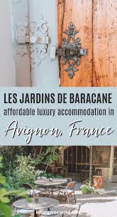 les jardins de baracane affordable luxury accommodation in avignon france travel europe travel tips avignon