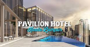 Pavilion Hotel Kuala Lumpur Opens On 1st December 2018 Hotel Kuala Lumpur Kuala Lumpur Pavilion
