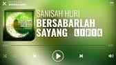 Ada 20 gudang lagu lirik sanisah huri bersabarlah sayang terbaru, klik salah satu untuk download lagu mudah dan cepat. Download Semua Selalu Irik Mp3 Free And Mp4