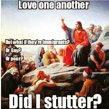 Jesus Love One Another Meme Google Search Christian Humor Jesus Memes Christian Memes