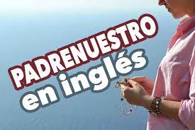 Hágase tu voluntad en la tierra como en el cielo. á… Padre Nuestro En Ingles Letra Padrenuestro Net
