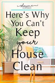 Check spelling or type a new query. Feel Like You Can T Keep Your House Clean It S Probably Because You Re Holding Your House Kids And Life To Someone Else S St Clean House Cleaning Declutter