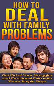 How To Deal With Family Problems: Get Rid Of Your Struggles And Emotional  Pain With These Simple Steps (Personal Growth Book 2) - Kindle Edition By  Ryan, Seth. Self-Help Kindle Ebooks @