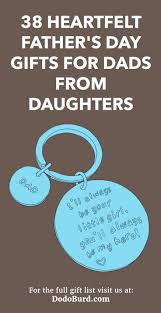 38 Heartfelt Father S Day Gifts For Dads From Daughters Dodo Burd
