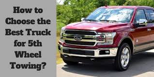 We offer 24/7 roadside services in markham. How To Choose The Best Truck For 5th Wheel Towing
