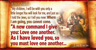 John 13 33 34 Love One Another As I Have Loved You Jesus Quotes Biblical Quotes Told You So