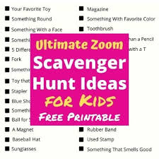 Consider a fun group activity, such a family scavenger hunt! Fun Zoom Scavenger Hunt Ideas For Kids Free Printable Happy Mom Hacks