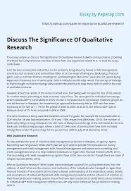 Recently, i submitted a paper that required qualitative researching. Discuss The Significance Of Qualitative Research Research Paper Example