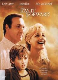 Pay It Forward Movie I Love This Moving I Even Have A Bracelet Stating Pay If Forward Seen Filme Anschauen Kevin Spacey