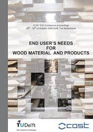 Maybe you would like to learn more about one of these? End User S Needs For Wood Material And Products Cost Action E53