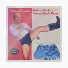 Arrested Development Tobias Funke’s Never Nude Pants | Poster