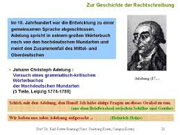 Die unterschiedlichen meinungen zur rechtschreibreform prallten aufeinander, und wenn menschen zusammen sind, dann geht es nicht. Zur Geschichte Der Rechtschreibung Berblick Zur Sprachgeschichte Des