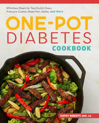 Check spelling or type a new query. The One Pot Diabetic Cookbook Effortless Meals For Your Dutch Oven Pressure Cooker Sheet Pan Skillet And More By Kathy Birkett 9781641529488 Booktopia