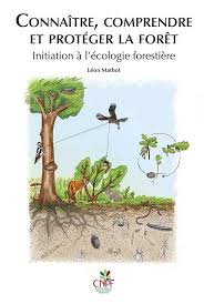 Institut pour le développement forestier. Livre Connaitre Comprendre Et Proteger La Foret Initiation A L Ecologie Forestiere Leon Mathot Institut Pour Le Developpement Forestier Ouvrages Nationaux De Reference 9782916525396 Librairie Didier