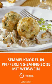 Semmelknodel In Pfifferling Sahne Sosse Rezept Rezepte Pfifferlinge Essen