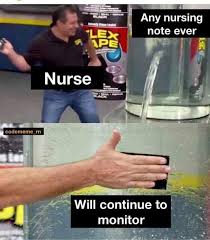 Will Continue To Monitor Nurse Memes Humor Nurse Jokes Medical Memes