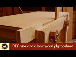 Plywood Workbench Diy Moxon Vise And A Hardwood Ply Topsheet 3 Youtube Diy Workbench Workbench Hardwood