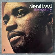 If you've followed me for any stretch of time, you already know I'm a  sucker for a good piano trio session — and an even bigger sucker for Ahmad  Jamal. “Tranquility,” released